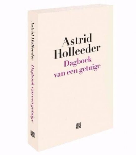 Astrid Holleeder- Dagboek van een getuige.